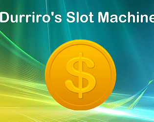 Durriro's Slot Machine