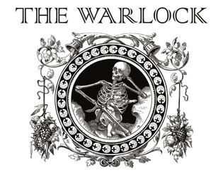 The Warlock - A Dungeon World Playbook   - Voted by the damned as the funnest way to sell your soul. 
