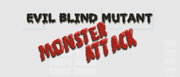 Evil Blind Mutant Monster Attack