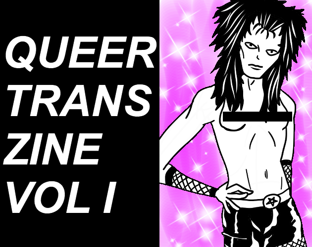 Cover image for Queer Trans Zine (vol. I) [+ erotic bonus zine]