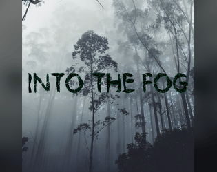 Into the Fog   - A 2-player, GMless surreal horror game about taking your pet for a walk 