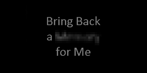 Cover image for Bring Back A ██████ For Me