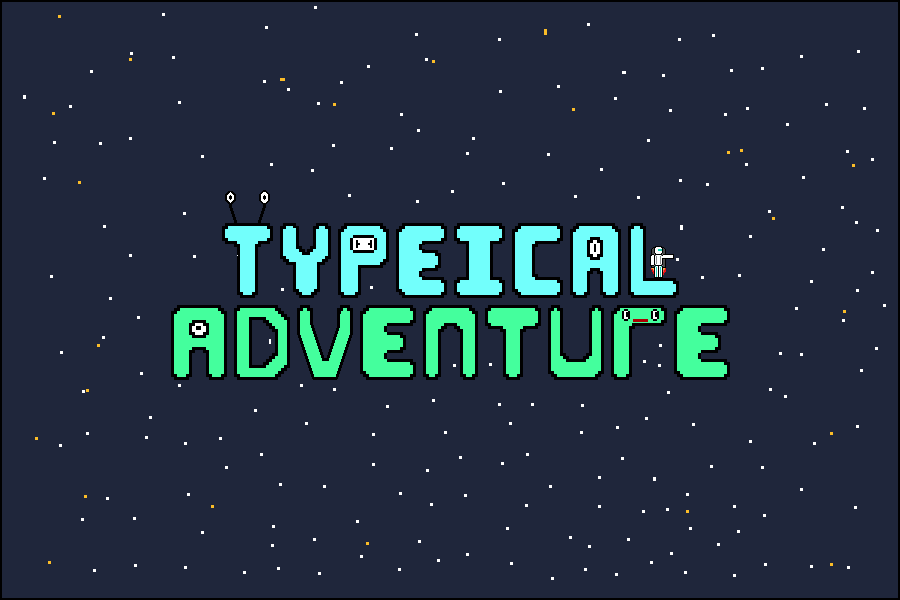 Typequick Adventure Typeical Adventure by MoonlightzStudio