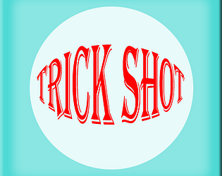 Trick Shot
