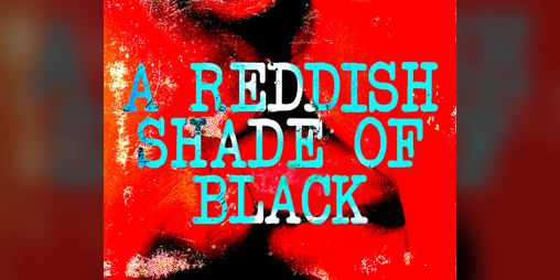 Cover image for A Reddish Shade of Black