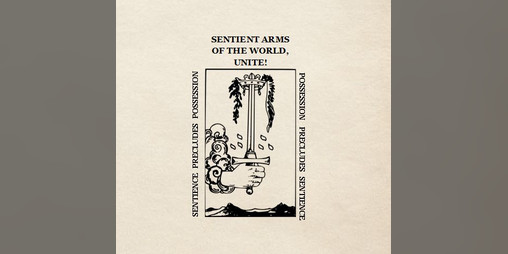 Cover image for SENTIENT ARMS OF THE WORLD, UNITE!