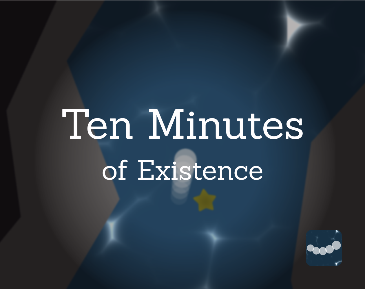 Ten Minutes of Existence