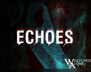 Echoes   - Echoes is a dice, tower and playing card journaling game designed to build a story around prompts for free writing. 
