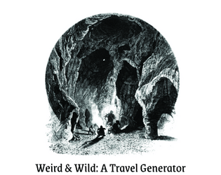 Weird & Wild: A Travel Generator   - A Two Page Old School Generator for Tabletop RPGs 