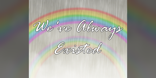 Cover image for We've Always Existed