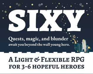 SIXY   - Quests, magic, and blunder await you beyond the wall. 