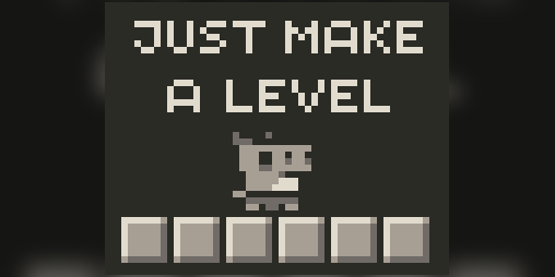 Cover image for JustMakeALevel
