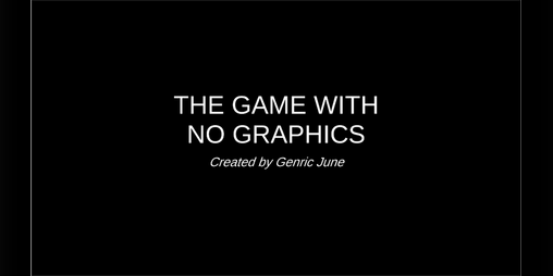 Cover image for The Game With No Graphics