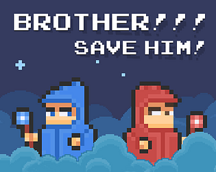 BROTHER!!! Save him! - Hardcore Platformer