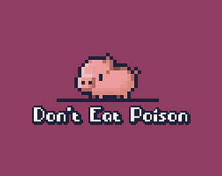 Don't Eat Poison Beta