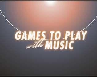 Games to Play w/ music  