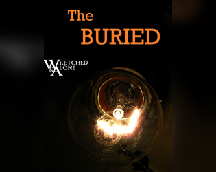 The Buried   - In this Wretched and Alone game, you find yourself trapped underground, in a bizarre tunnel system. 