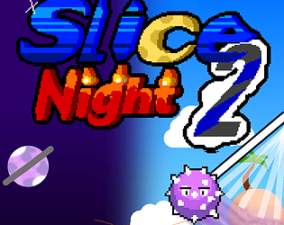 Slice Night 2