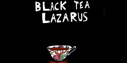 Cover image for Black Tea Lazarus