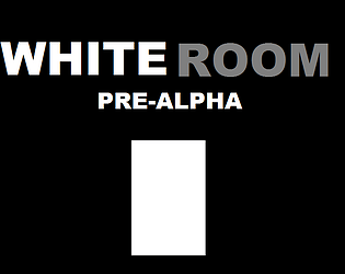 WHITE ROOM incomplete Alpha