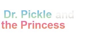 Dr. Pickle and the Princess