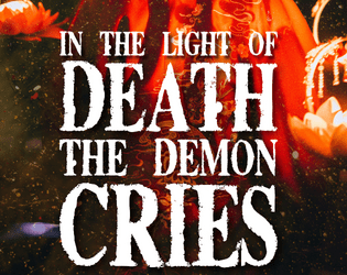 In The Light Of Death The Demon Cries   - Rediscover who you truly are 