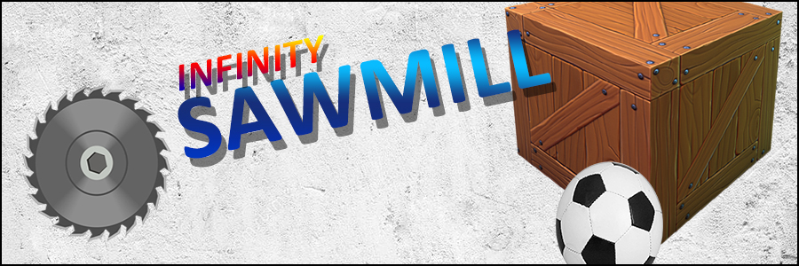 Infinity Sawmill (source included)