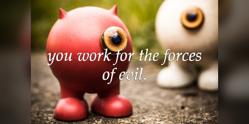 Cover image for you work for the forces of evil