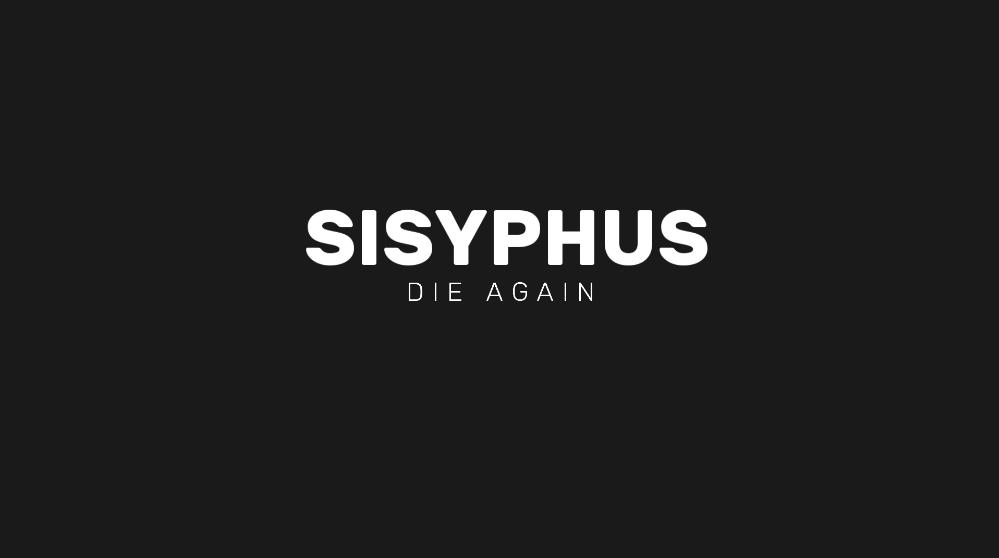 Sisyphus: Die Again