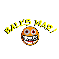 Ball's War!