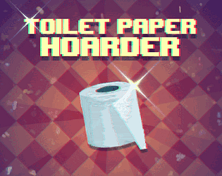 Toilet Paper Hoarder