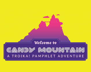 Welcome to Candy Mountain - A Troika! Adventure  