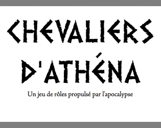 Chevaliers d'Athéna   - Un jeu de rôles Saint Seiya propulsé par l'apocalypse 