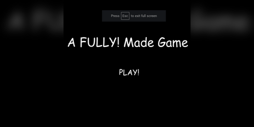 Cover image for A FULLY! Made Game