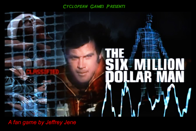 The Six Million Dollar Man Fangame