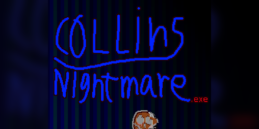 Cover image for CollinsNightmare.exe
