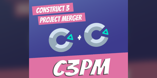 Cover image for Construct 3 Project Merger (C3PM)