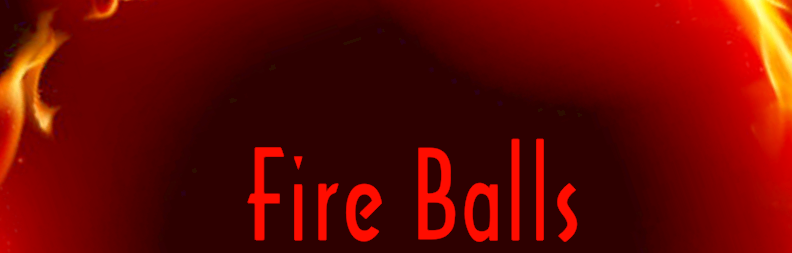 Fire Balls