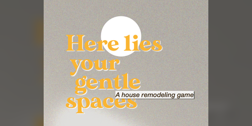 Cover image for Here Lies Your Gentle Spaces