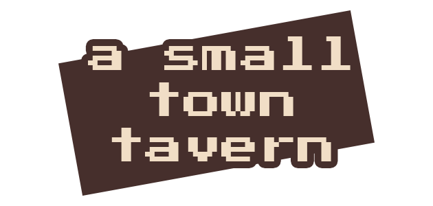 a small town tavern: seven days of pals & potions