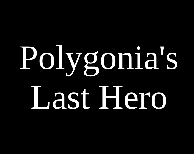 Polygonia's Last Hero