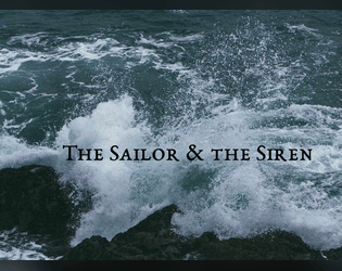 The Sailor and the Siren   - A 2-player game for a single moment 