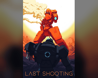 Last Shooting   - A Mech Showdown RPG for Two Players 