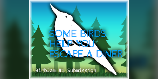 Cover image for Some Birds Help You Escape a Diner