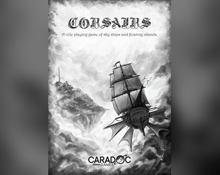 Corsairs   - A role playing game of sky ships and floating islands. 