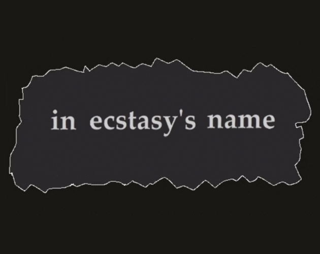 In Ecstasy's Name