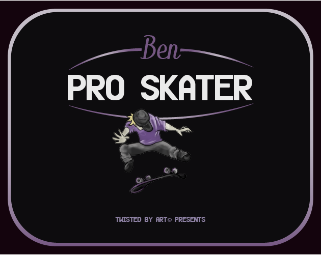 Ben Pro Skater by Twisted By Art