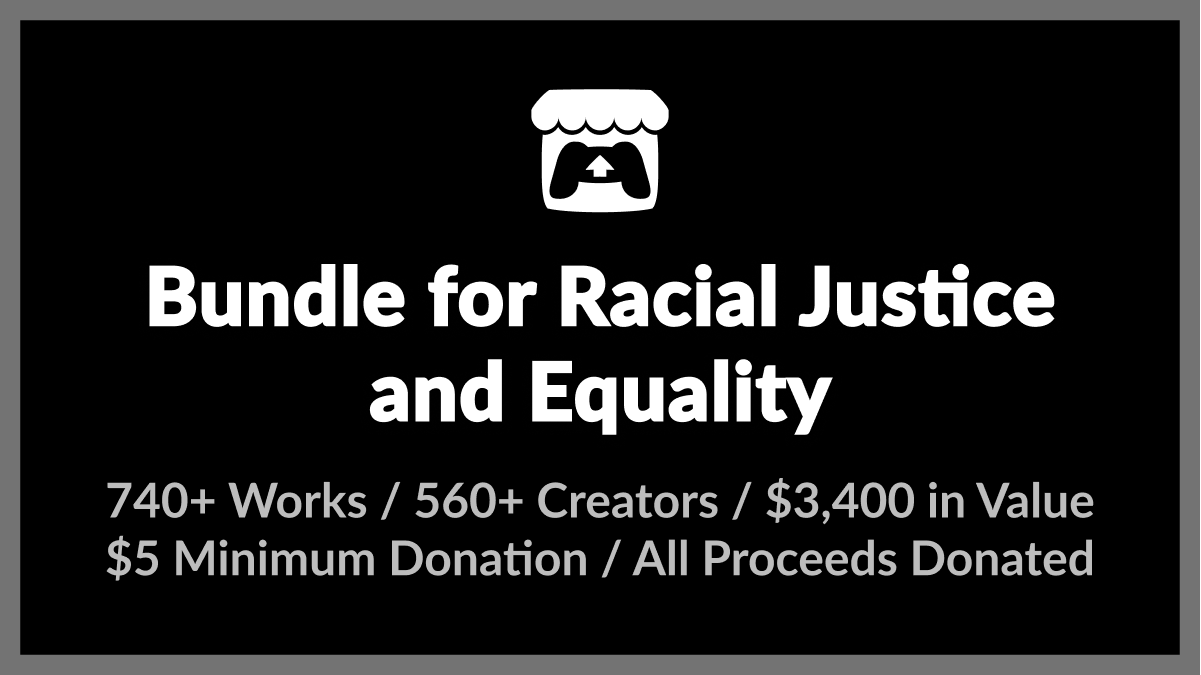 https://itch.io/b/520/bundle-for-racial-justice-and-equality