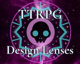 TTRPG Design Lenses   - A deck of design lenses for designing and playtesting ttrpgs or other physical games 