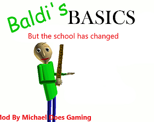 baldi's basics but the school has change